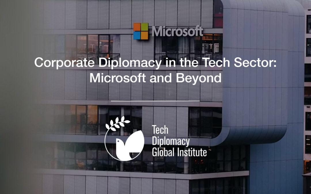 Corporate Diplomacy in the Tech Sector: Microsoft and Beyond